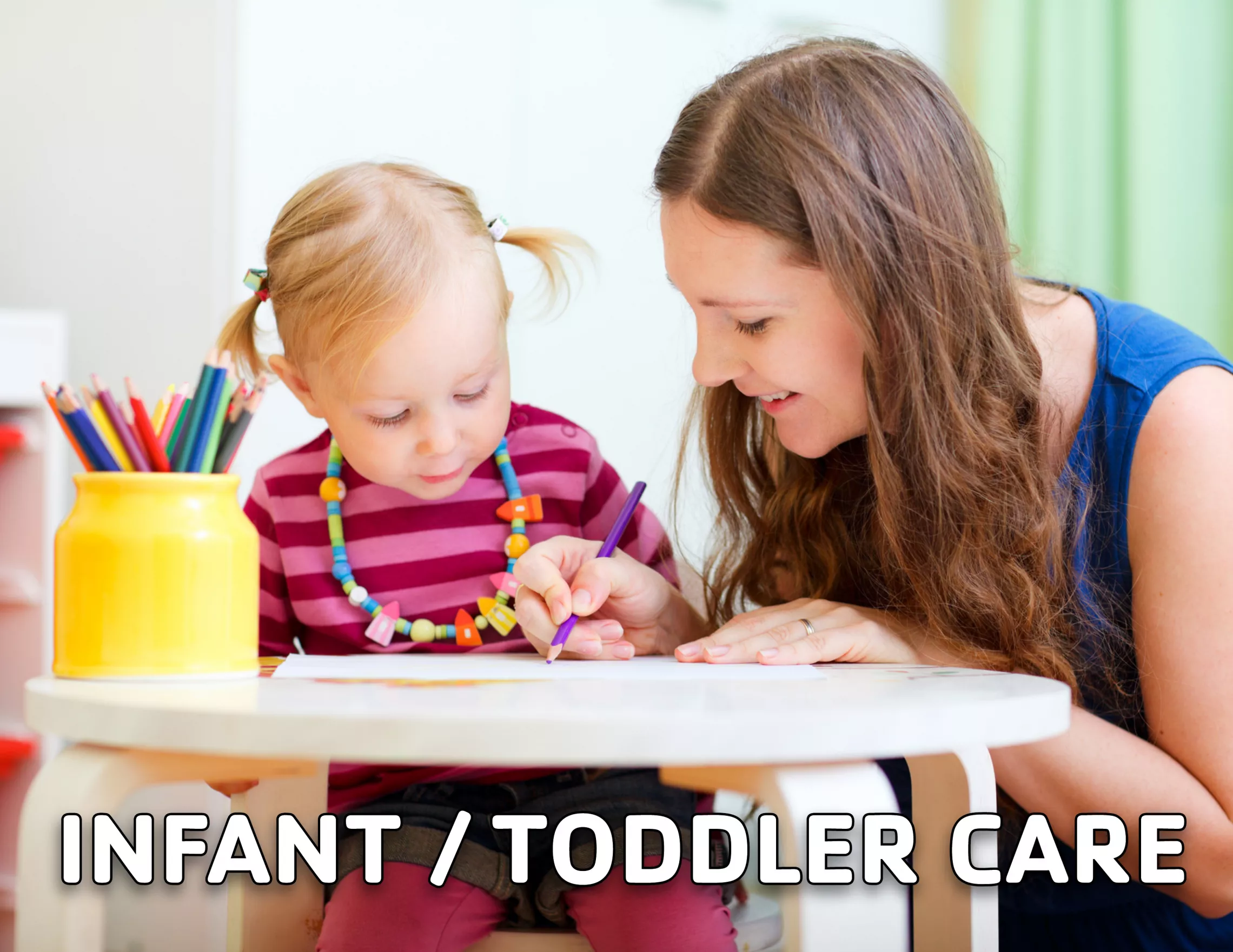 Infant/Toddler Care